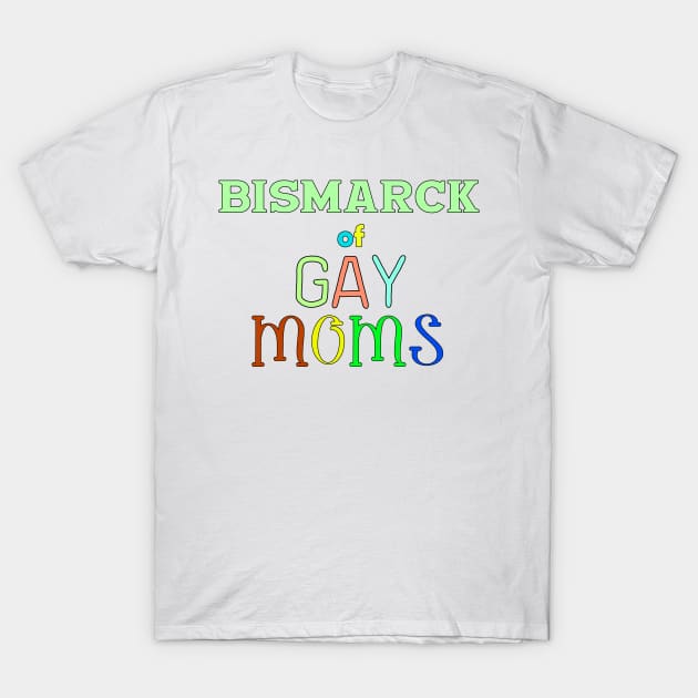 lgbt pride Bismarck T-Shirt by ART BY IIPRATMO